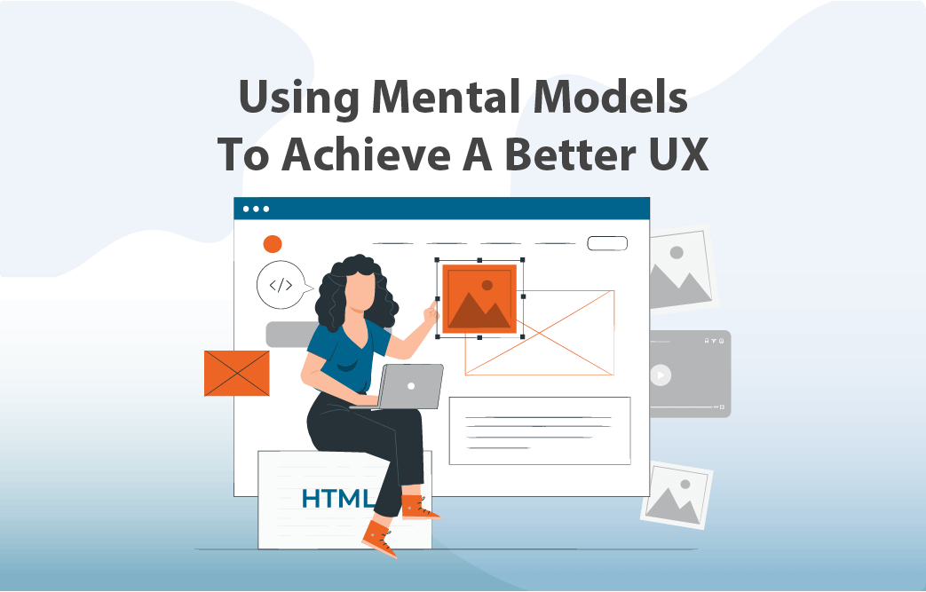 استفاده از مدل های ذهنی برای رسیدن به تجربه کاربری (UX) بهتر
