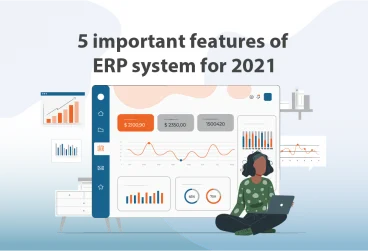 5 ویژگی مهم ERP در سال 2021