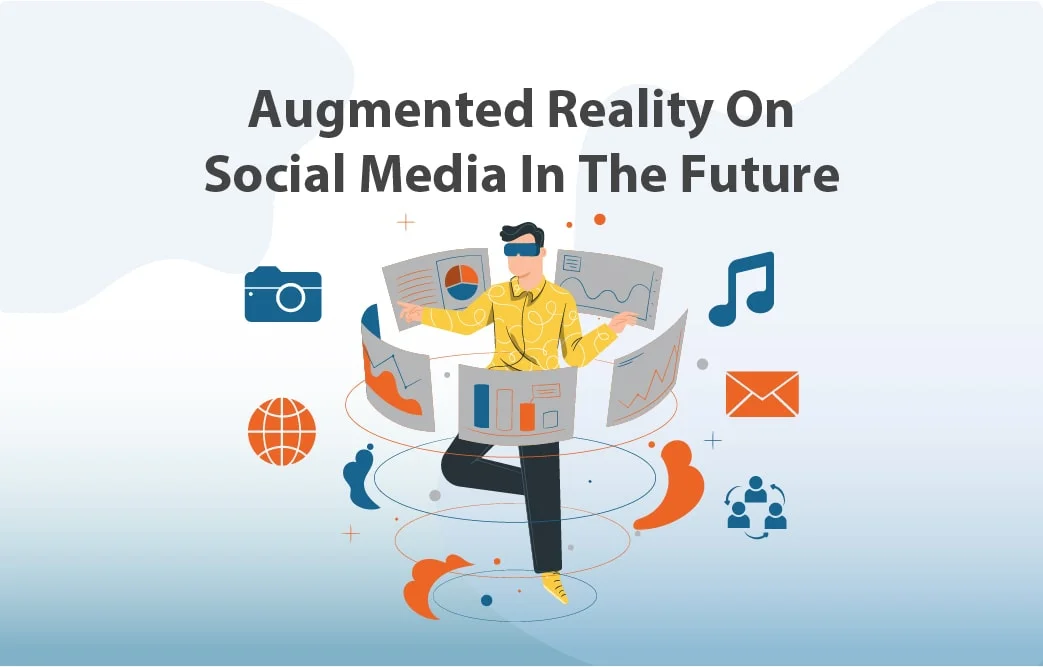 آیا در آینده، واقعیت افزوده بخشی از برنامه‌های مرتبط با رسانه‌های اجتماعی خواهد بود؟