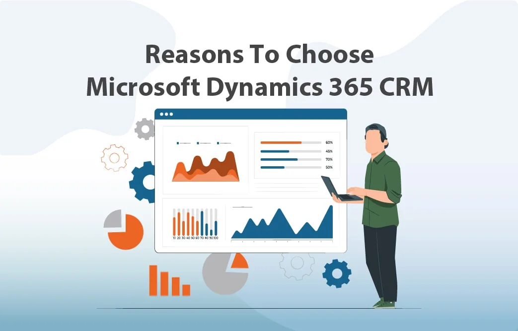 دلایل اصلی انتخاب مایکروسافت داینامیک 365 CRM چیست؟