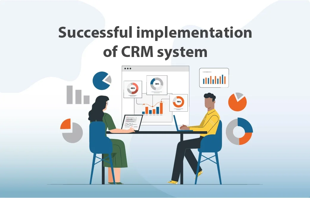 چگونگی پیاده‌سازی موفقیت‌آمیز سیستم CRM