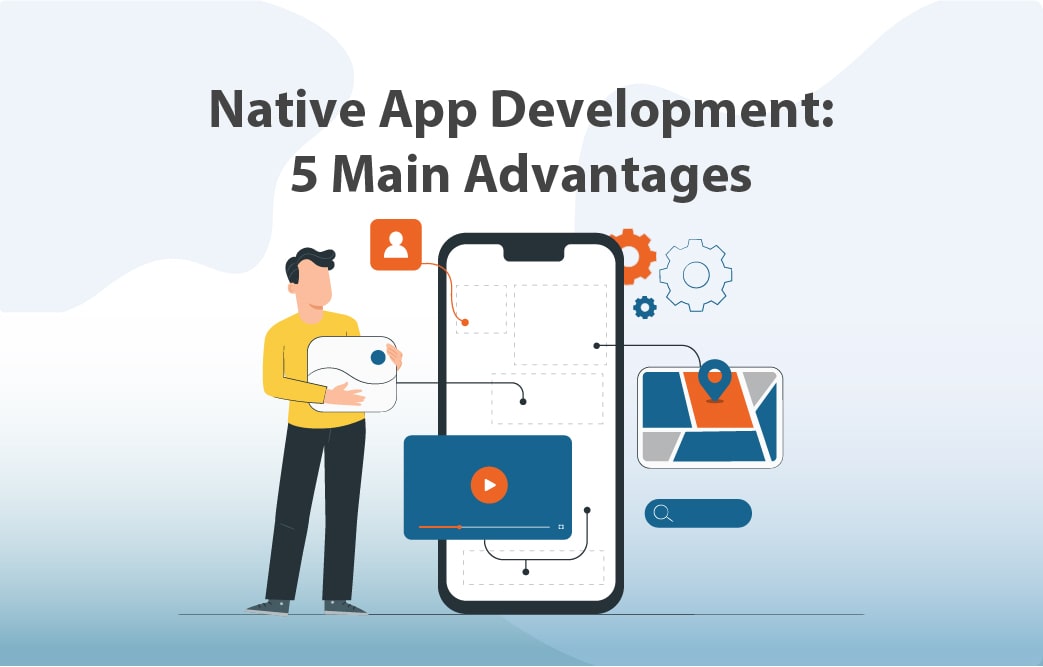 5 مزیت اصلی توسعه اپلیکیشن Native