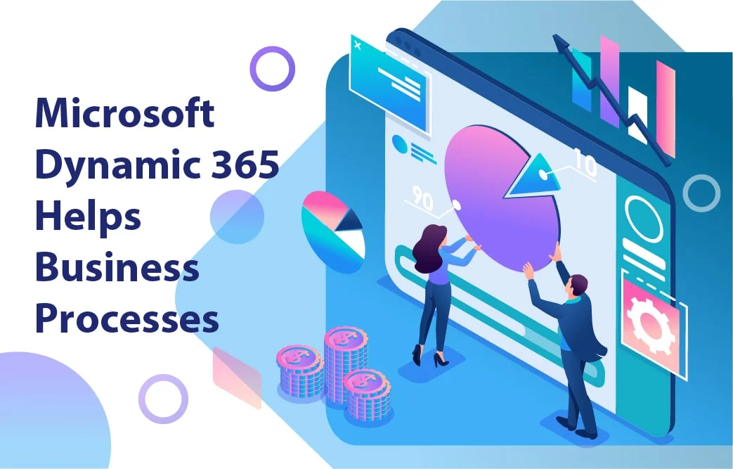بهترین ویژگی های مایکروسافت داینامیک 365 برای بهبود کسب و کار شما
