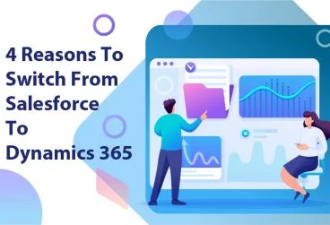 4 دلیل برای انتقال از Salesforce به داینامیک 365