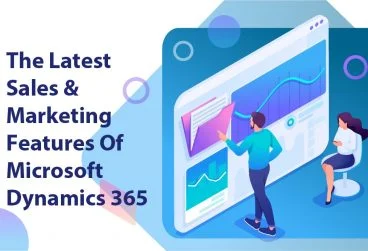 جدیدترین ویژگی‌های فروش و بازاریابی مایکروسافت داینامیک 365