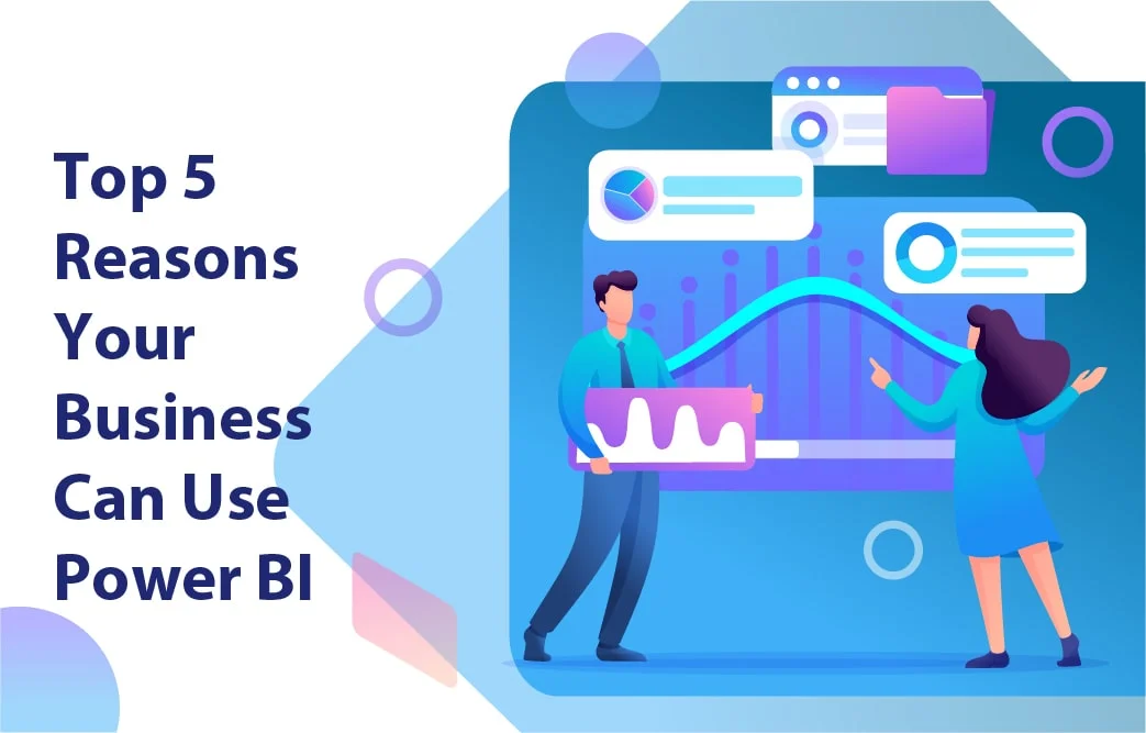 7 دلیل مهم برای اینکه کسب‌وکارتان از Power BI استفاده کند