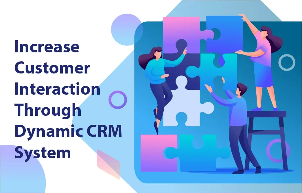 9 نکته برای افزایش تعامل با مشتریان از طریق سیستم داینامیک  CRM