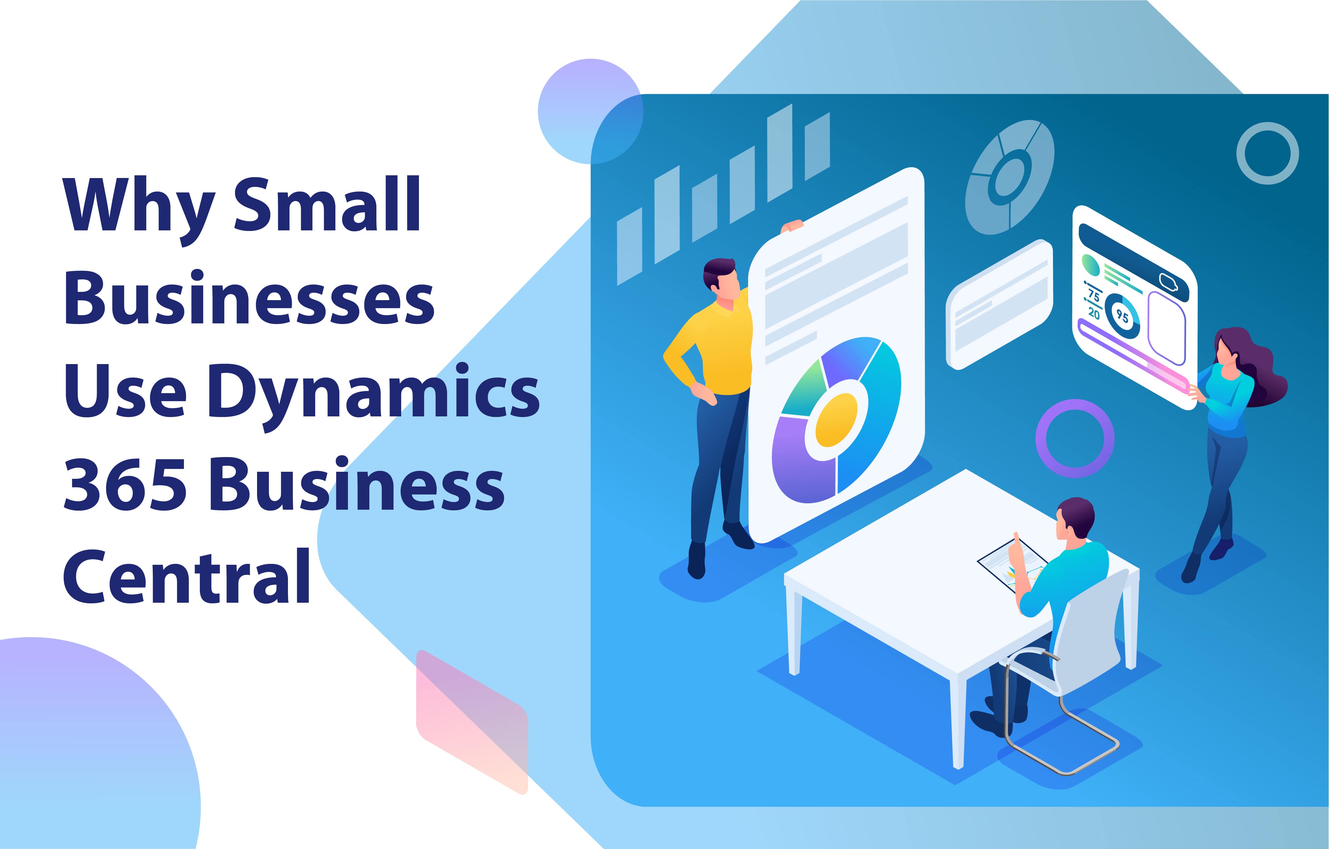 چرا کسب‌وکارهای کوچک از Dynamics 365 Business Central استفاده می‌کنند؟
